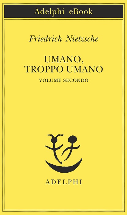 Umano, troppo umano, II