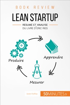 Lean Startup d'Eric Ries (Book Review) - Xavier Xhoffray
