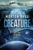 Creature. Gefahr aus der Tiefe - Morton Rhue & Ravensburger Verlag GmbH