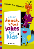 Lots of Knock-Knock Jokes for Kids - Zondervan
