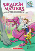 Call of the Sound Dragon: A Branches Book (Dragon Masters #16) - Tracey West & Matt Loveridge