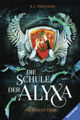 Die Schule der Alyxa, Band 2: Morvans Erbe - RL Ferguson & Ravensburger Verlag GmbH