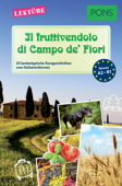 PONS Kurzgeschichten - Il fruttivendolo di Campo de' Fiori - Giuseppe Fianchino & Claudia Mencaroni