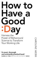 Caroline Webb - How To Have A Good Day artwork