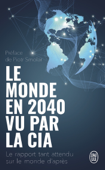 Le Monde en 2040 vu par la CIA - Laurent Barucq, Piotr Smolar & National Intelligence Council (USA)