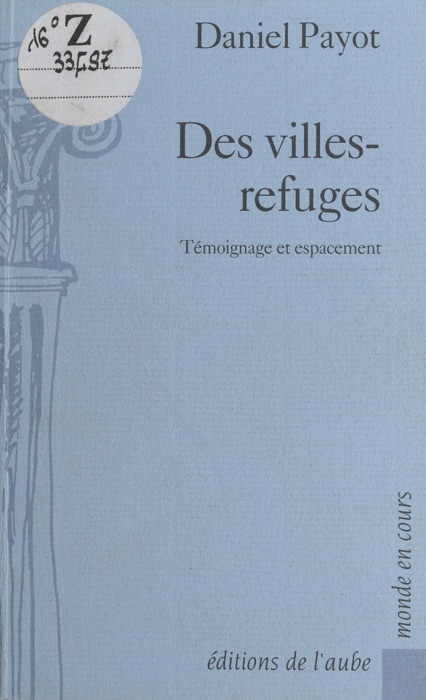 Des villes-refuges : Témoignage et espacement