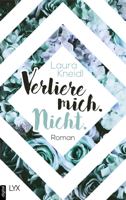 Laura Kneidl - Verliere mich. Nicht. artwork