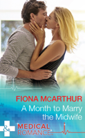 Fiona McArthur - A Month To Marry The Midwife artwork