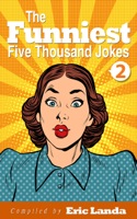 The Funniest Five Thousand Jokes, part 2