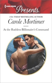 At the Ruthless Billionaire's Command - Carole Mortimer by  Carole Mortimer PDF Download