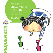 Lola tiene un don - Ana Alonso & Antonia Santolaya