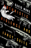 David Wong - Futuristic Violence and Fancy Suits artwork