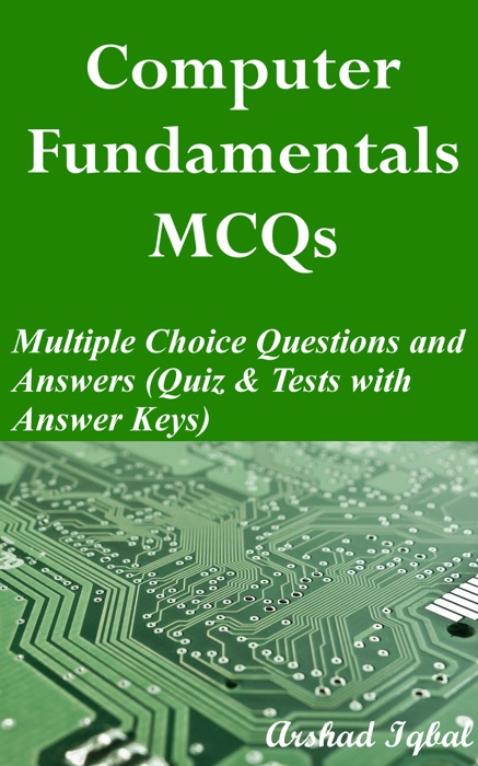 Computer Fundamentals Multiple Choice Questions and Answers (MCQs): Quizzes & Practice Tests with Answer Key (Computer Fundamentals Worksheets & Quick Study Guide)