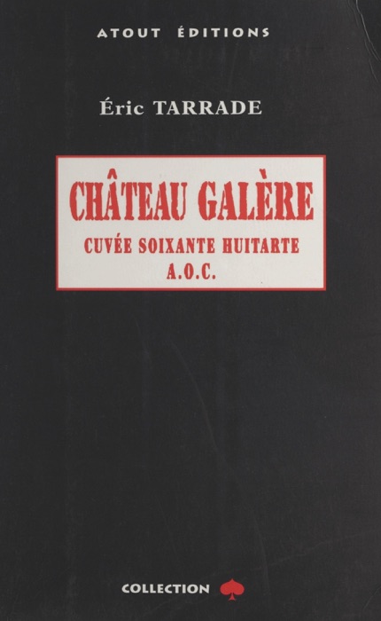 Château Galère : cuvée soixante-huitarde A.O.C.