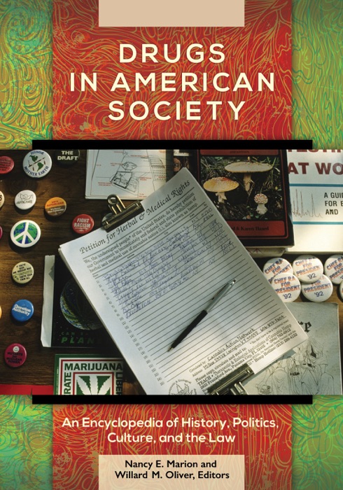 Drugs in American Society: An Encyclopedia of History, Politics, Culture, and the Law [3 Volumes]