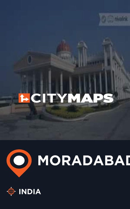 City Maps Moradabad India