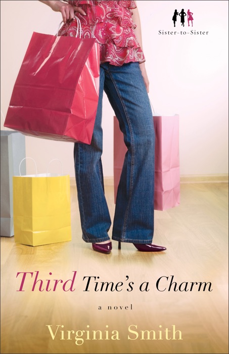 Third Time's a Charm (Sister-to-Sister Book #3)