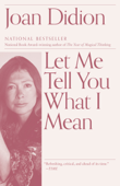 Let Me Tell You What I Mean - Joan Didion