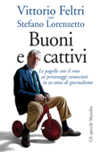 Buoni e cattivi - Vittorio Feltri & Stefano Lorenzetto