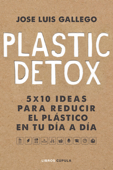 Plastic detox - José Luís Gallego