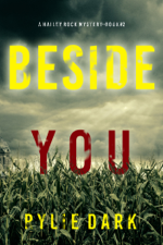Beside You (A Hailey Rock FBI Suspense Thriller—Book 2) - Rylie Dark Cover Art
