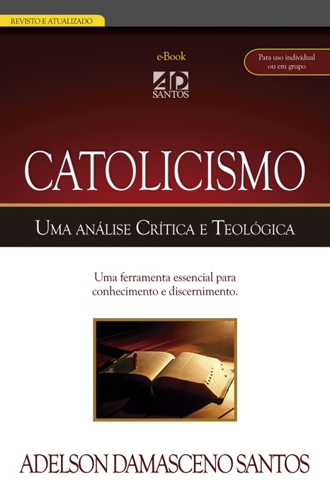 Catolicismo. Uma análise Crítica e Teológica