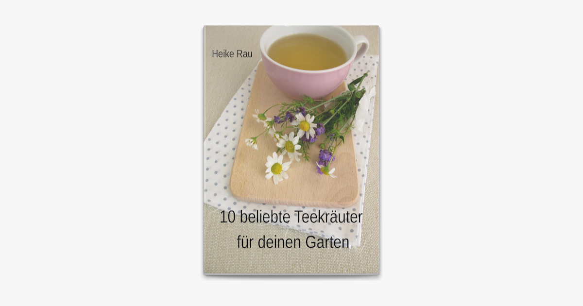 ‎10 beliebte Teekräuter für deinen Garten en Apple Books