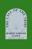 The Call of the Tribe - Mario Vargas Llosa & John King