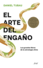 El arte del engaño - Daniel Tubau