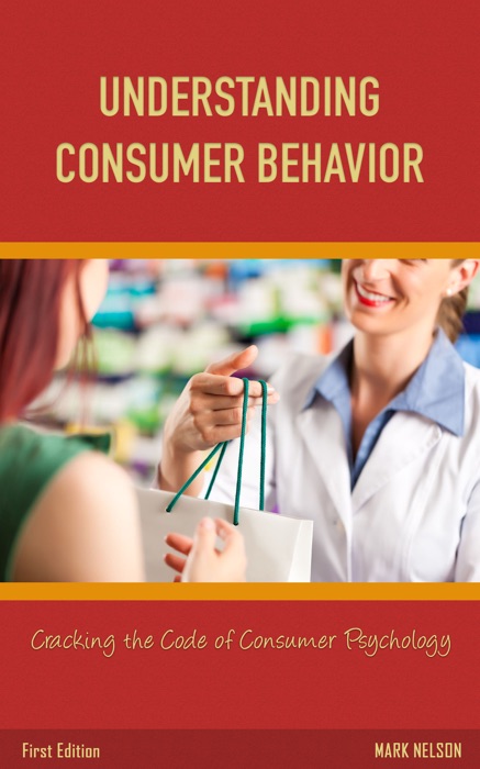 Understanding Consumer Behavior: Cracking the Code of Consumer Psychology