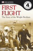 DK Readers L4: First Flight: The Story of the Wright Brothers (Enhanced Edition) - Leslie Garrett