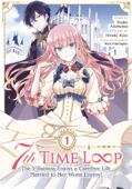 7th Time Loop: The Villainess Enjoys a Carefree Life Married to Her Worst Enemy! (Manga) Vol. 1 - Touko Amekawa & Hinoki Kino
