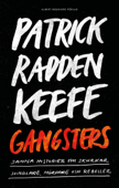 Gangsters - Patrick Radden Keefe