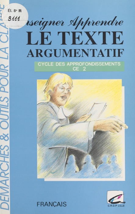 Enseigner-Apprendre : Le texte argumentatif au CE2