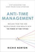 Anti-Time Management - Richie Norton