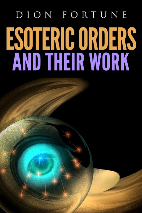 Esoteric Orders And Their Work