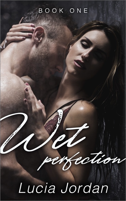 Wet Perfection - Book One