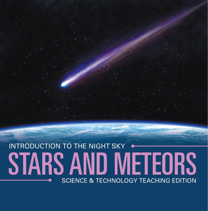 Stars and Meteors  Introduction to the Night Sky  Science & Technology Teaching Edition