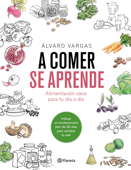 A comer se aprende - Álvaro Vargas