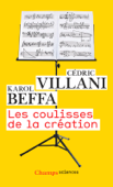 Les coulisses de la création - Cédric Villani & Karol Beffa
