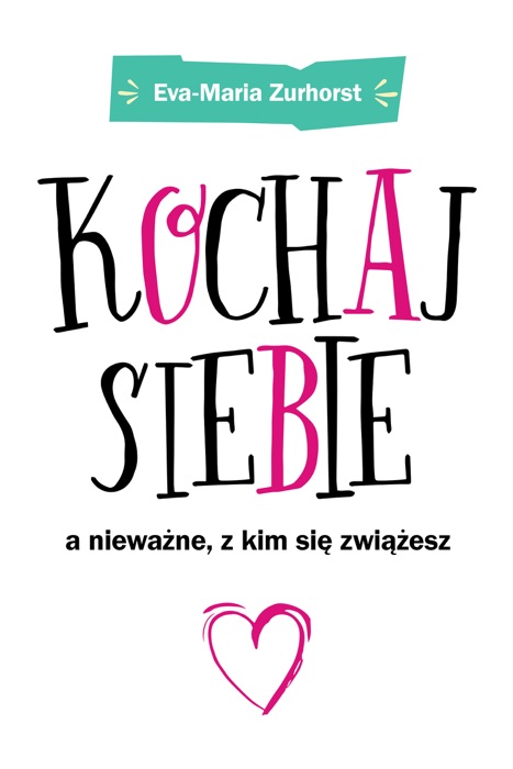 Kochaj siebie a nieważne z kim się zwiążesz