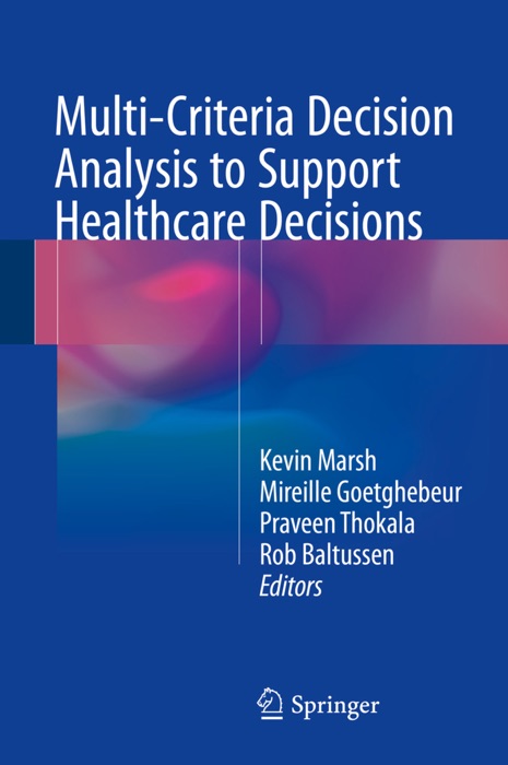 Multi-Criteria Decision Analysis to Support Healthcare Decisions