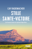 Stille Sainte-Victoire - Cay Rademacher