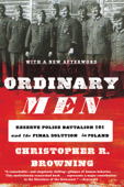 Ordinary Men - Christopher R. Browning