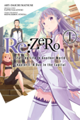 Re:ZERO -Starting Life in Another World-, Chapter 1: A Day in the Capital, Vol. 1 (manga) - Tappei Nagatsuki & Daichi Matsuse