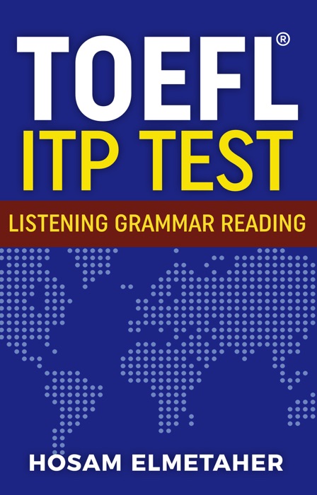 TOEFL ® ITP TEST: Listening, Grammar & Reading