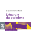 L'énergie du paradoxe - Jacqueline Barus-Michel