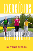 Exercícios Aeróbicos - Yanis Petros