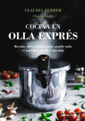 Cocina en olla exprés - Claudia y Julia