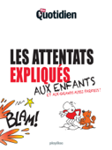 Mon Quotidien - Les attentats expliqués aux enfants - Collectif